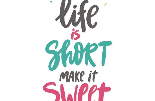 Животът е толкова кратък – не чакайте!